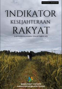 Indikator Kesejahteraan Rakyat Kabupaten Halmahera Tengah 2022