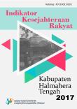 Indikator Kesejahteraan Rakyat Kabupaten Halmahera Tengah 2017