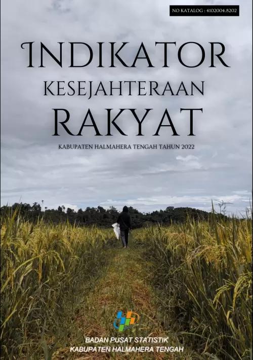 Indikator Kesejahteraan Rakyat Kabupaten Halmahera Tengah 2022